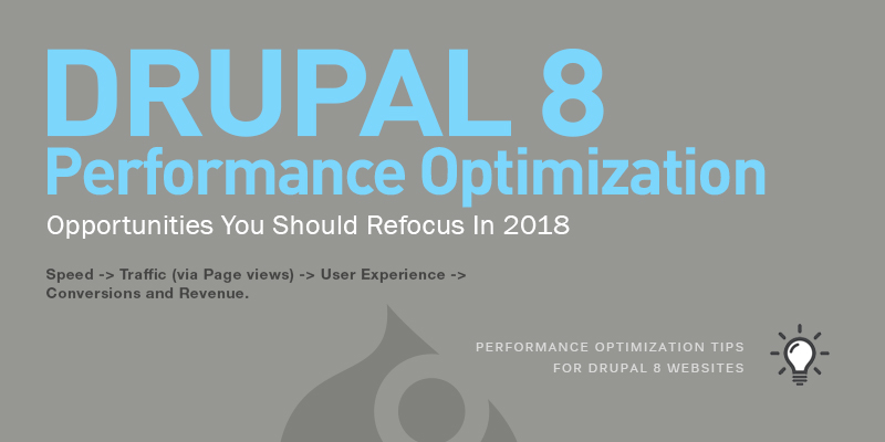 Drupal 8 Performance Optimization Opportunities You Should Refocus In 2018 Drupal 8 Performance Optimization Opportunities You Should Refocus In 2018
