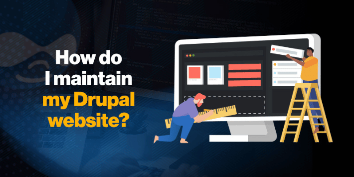 how-do-i-maintain-my-drupal-website how-do-i-maintain-my-drupal-website