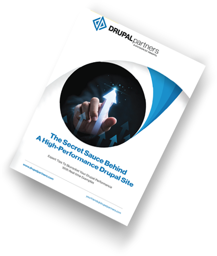 The Secret Sauce Behind A High-Performance Drupal Site The Secret Sauce Behind A High-Performance Drupal Site